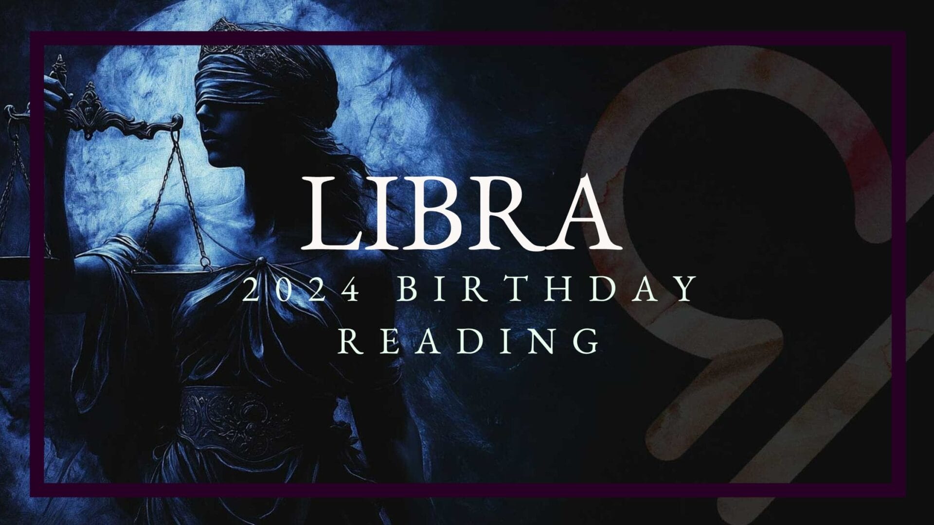 Calling All Libras: Your 2024 Birthday Tarot Guide is Here!