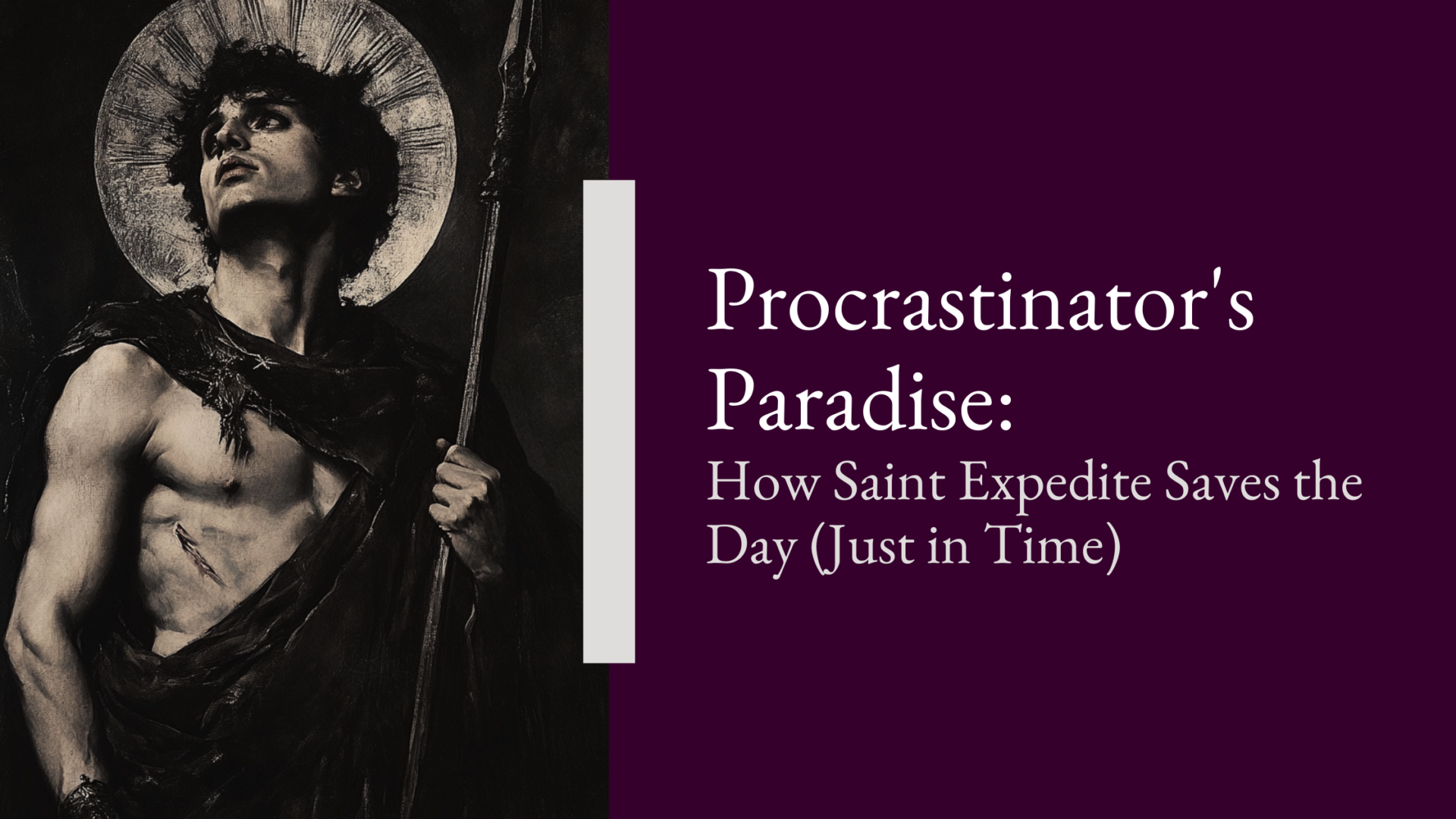 Procrastinator’s Paradise: How Saint Expedite Saves the Day (Just in Time)